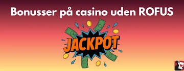 Fordele ved Online Casino uden Rofus